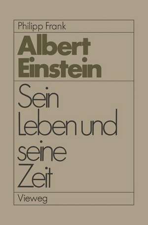 Einstein: Sein Leben und seine Zeit de Philipp Frank