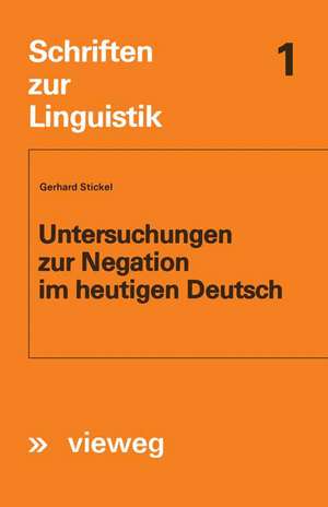 Untersuchungen zur Negation im heutigen Deutsch de Gerhard Stickel