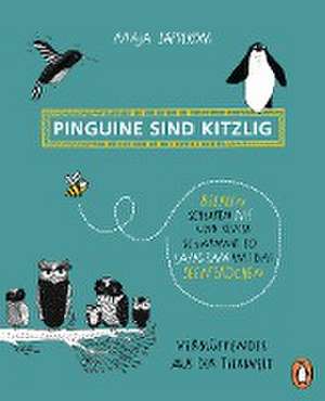 Pinguine sind kitzlig, Bienen schlafen nie, und keiner schwimmt so langsam wie das Seepferdchen de Maja Säfström