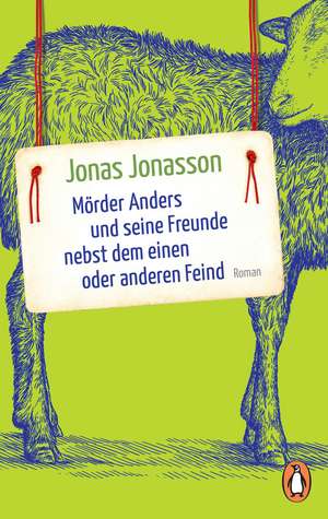 Mörder Anders und seine Freunde nebst dem einen oder anderen Feind de Jonas Jonasson