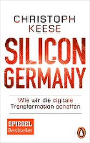 Silicon Germany de Christoph Keese