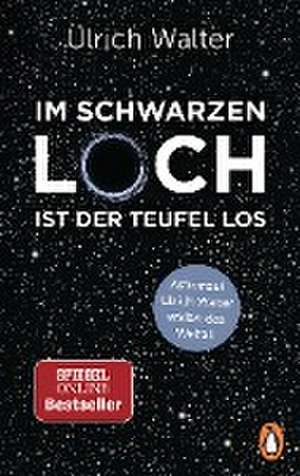 Im Schwarzen Loch ist der Teufel los de Ulrich Walter