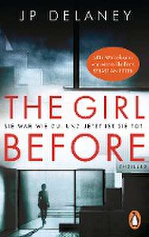 The Girl Before - Sie war wie du. Und jetzt ist sie tot. de Jp Delaney