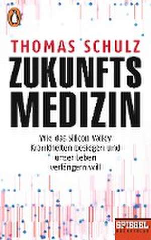 Zukunftsmedizin de Thomas Schulz