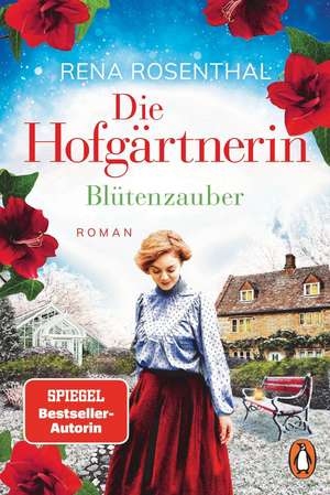 Die Hofgärtnerin - Blütenzauber de Rena Rosenthal