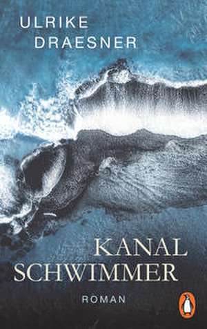 Kanalschwimmer de Ulrike Draesner