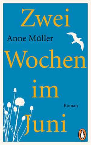 Zwei Wochen im Juni de Anne Müller