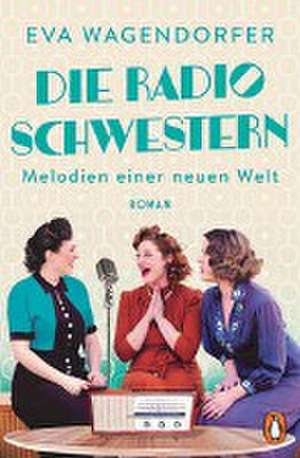 Die Radioschwestern de Eva Wagendorfer