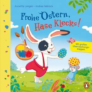 Frohe Ostern, Hase Klecks! de Annette Langen