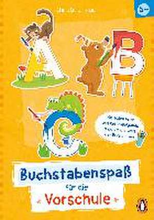 A, B, C - Buchstabenspaß für die Vorschule de Christine Thau