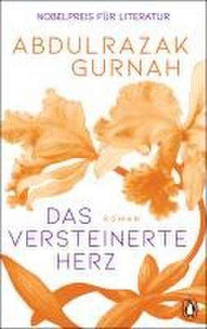 Das versteinerte Herz de Abdulrazak Gurnah