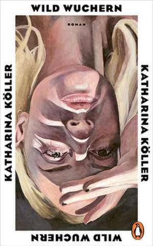 Wild wuchern de Katharina Köller