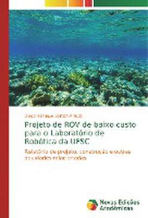 Projeto de ROV de baixo custo para o Laboratório de Robótica da UFSC de Diego Henrique Sertich Arruda