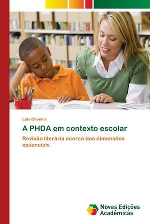 A PHDA em contexto escolar de Luís Oliveira