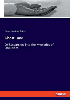 Ghost Land de Emma Hardinge Britten