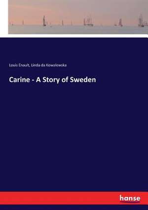 Carine - A Story of Sweden de Louis Enault