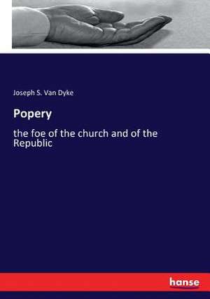 Popery de Joseph S. Van Dyke