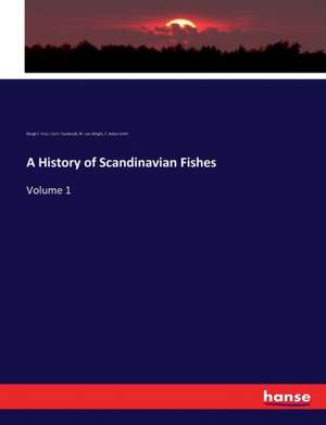 A History of Scandinavian Fishes de Bengt F. Fries