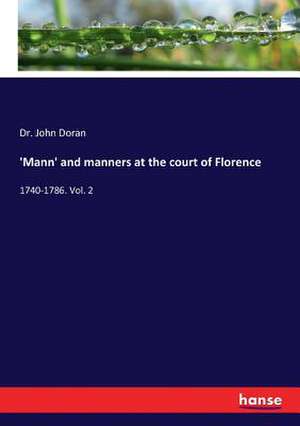 'Mann' and manners at the court of Florence de John Doran