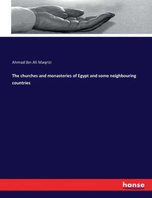 The churches and monasteries of Egypt and some neighbouring countries de Ahmad Ibn Ali Maqrizi