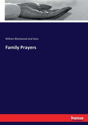 Family Prayers de William Blackwood and Sons