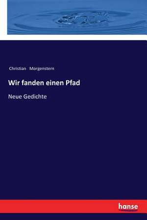 Wir fanden einen Pfad de Christian Morgenstern