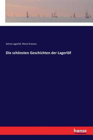 Die schönsten Geschichten der Lagerlöf de Selma Lagerlöf