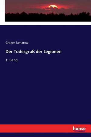 Der Todesgruß der Legionen de Gregor Samarow