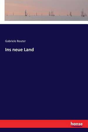 Ins neue Land de Gabriele Reuter