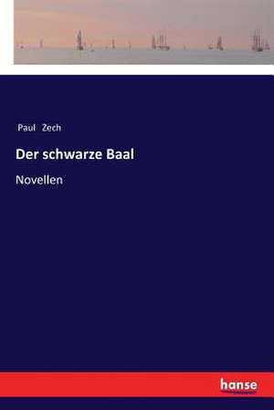 Der schwarze Baal de Paul Zech