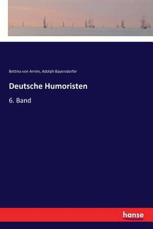 Deutsche Humoristen de Bettina Von Arnim