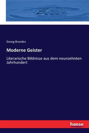 Moderne Geister de Georg Brandes