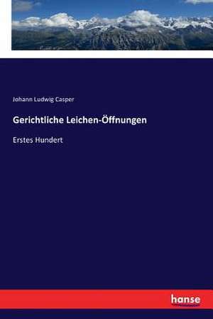 Gerichtliche Leichen-Öffnungen de Johann Ludwig Casper