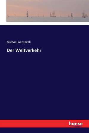 Der Weltverkehr de Michael Geistbeck