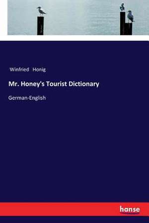 Mr. Honey's Tourist Dictionary de Winfried Honig