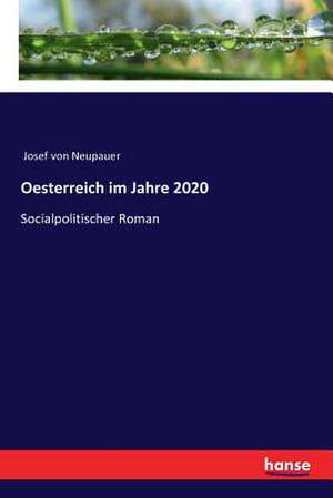 Oesterreich im Jahre 2020 de Josef von Neupauer