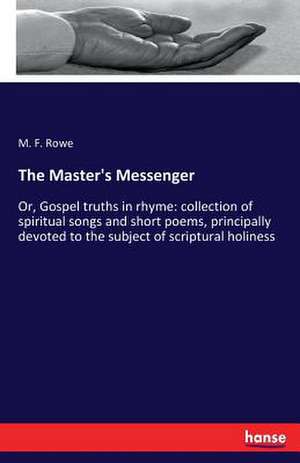 The Master's Messenger de M. F. Rowe