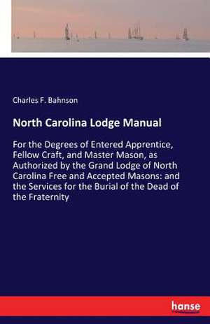 North Carolina Lodge Manual de Charles F. Bahnson