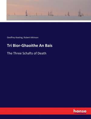 Tri Bior-Ghaoithe An Bais de Geoffrey Keating