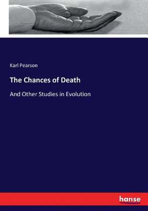 The Chances of Death de Karl Pearson