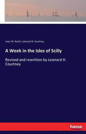 A Week in the Isles of Scilly de Isaac W. North