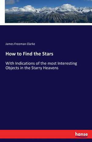 How to Find the Stars de James Freeman Clarke