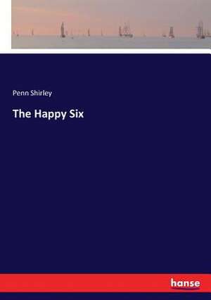 The Happy Six de Penn Shirley