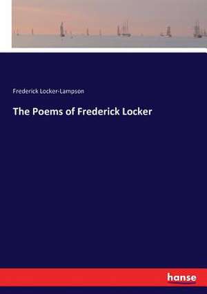 The Poems of Frederick Locker de Frederick Locker-Lampson