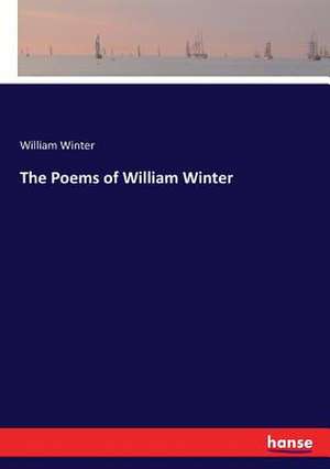 The Poems of William Winter de William Winter