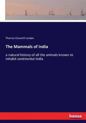 The Mammals of India de Thomas Claverhill Jerdon