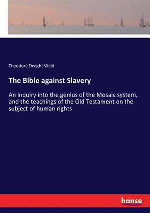 The Bible against Slavery de Theodore Dwight Weld