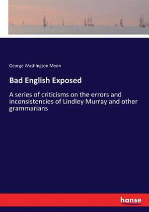 Bad English Exposed de George Washington Moon