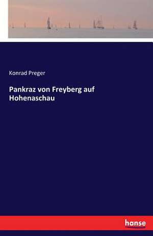 Pankraz von Freyberg auf Hohenaschau de Konrad Preger