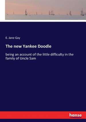 The new Yankee Doodle de E. Jane Gay